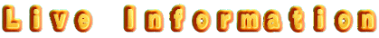 Ｌｉｖｅ　Ｉｎｆｏｒｍａｔｉｏｎ
